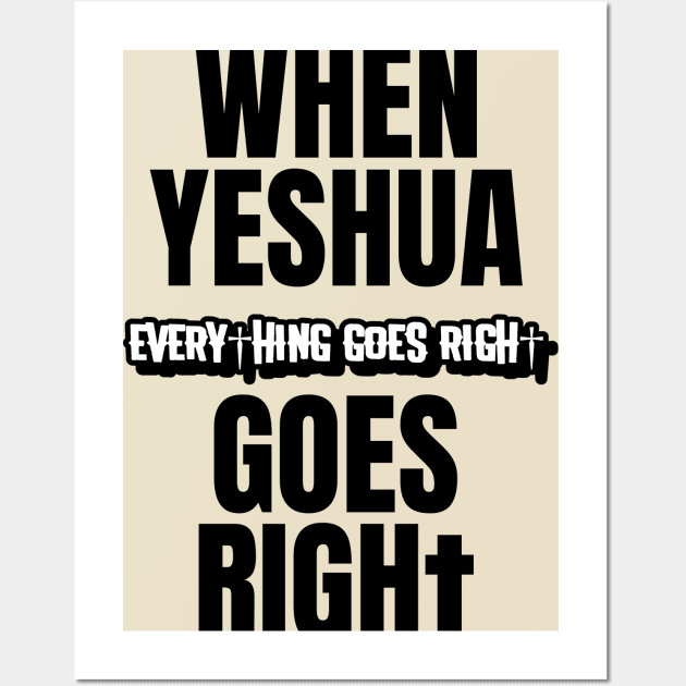 Yeshua Goes Right Wall Art by Slave Of Yeshua